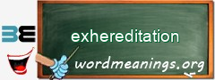 WordMeaning blackboard for exhereditation